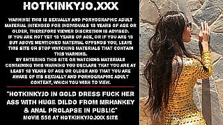 Hotkinkyjo in gold sundress fuck her bum with enormous dildo